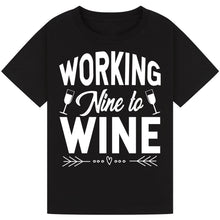 Load image into Gallery viewer, Working Nine to Wine T-Shirt – Funny Office Wine Tee
