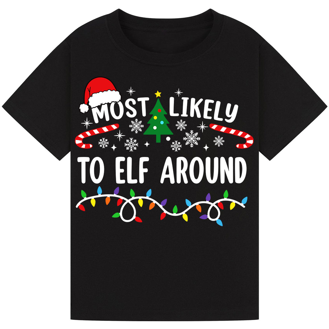 Most Likely to Elf Around T-Shirts
