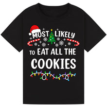 Load image into Gallery viewer, Most Likely to Eat All the Cookies T-Shirts
