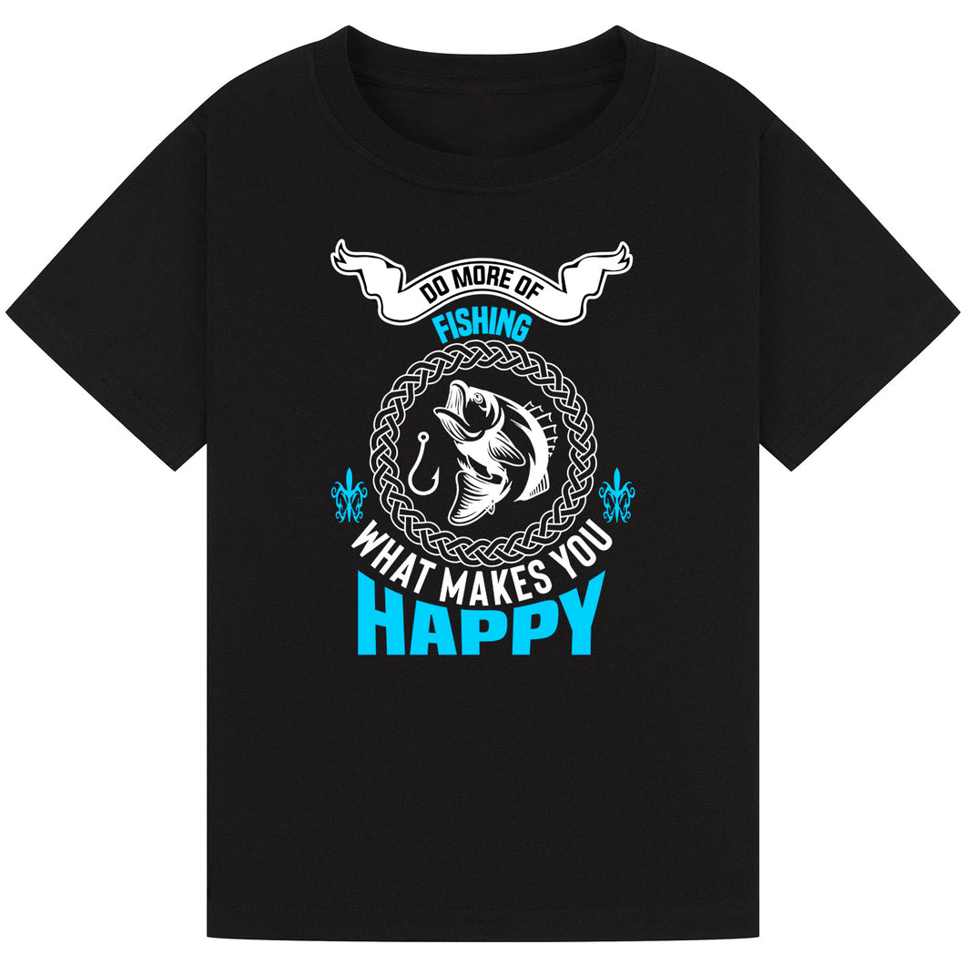 Do More of What Makes You Happy - Fishing Tee