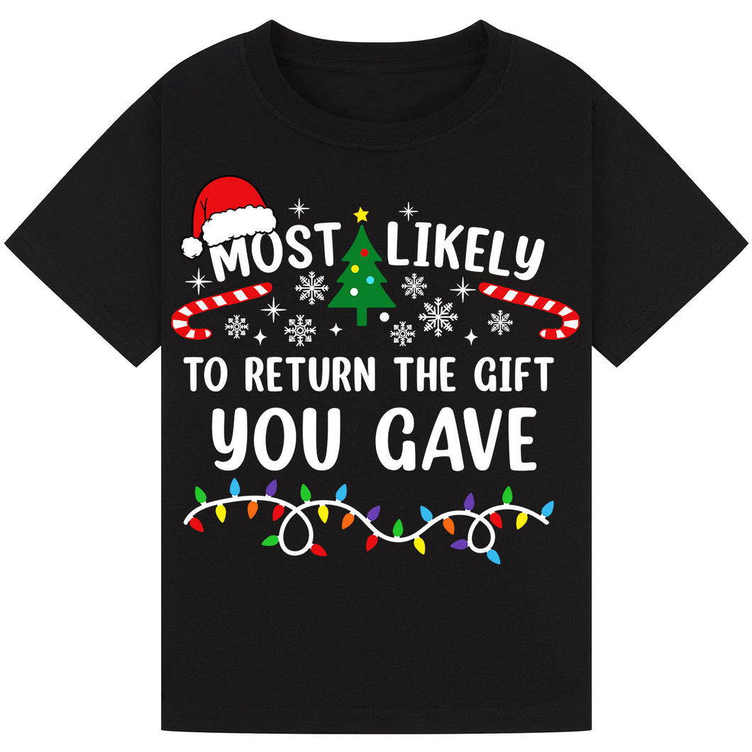 Most Likely to Return the Gift You Gave T-Shirts