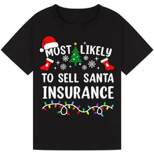 Load image into Gallery viewer, Most Likely to Sell Santa Insurance T-Shirts
