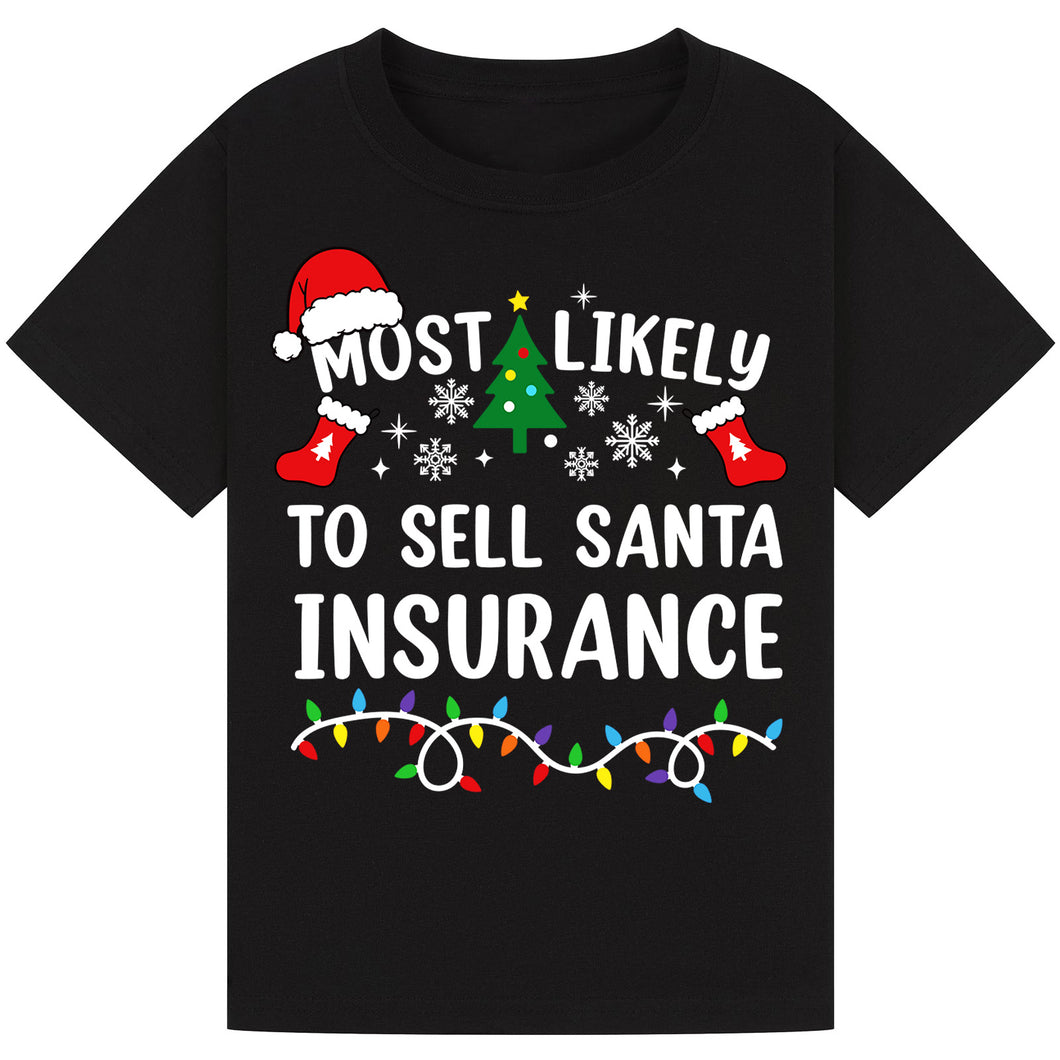 Most Likely to Sell Santa Insurance T-Shirts