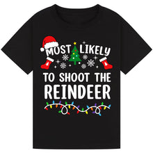 Load image into Gallery viewer, Most Likely to Shoot the Reindeer T-Shirts
