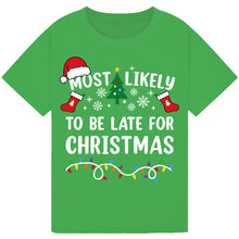 Lade das Bild in den Galerie-Viewer, Most Likely to Be Late for Christmas T-Shirts
