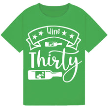 Load image into Gallery viewer, Wine Thirty T-Shirt – Hilarious Quote for Wine Time
