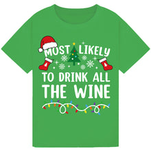 Load image into Gallery viewer, Most Likely to Drink All the Wine T-Shirts
