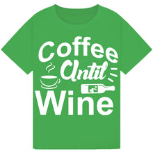 Load image into Gallery viewer, Coffee Until Wine T-Shirt – Funny Tee for Coffee and Wine Lovers
