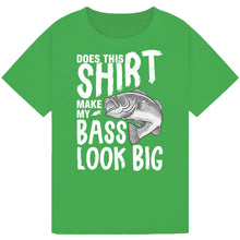 Load image into Gallery viewer, Does This Shirt Make My Bass Look Big? - Fishing Tee
