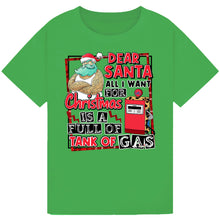Load image into Gallery viewer, Dear Santa, Full Tank of Gas Tee
