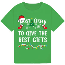 Load image into Gallery viewer, Most Likely to Give the Best Gifts T-Shirts
