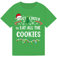 Load image into Gallery viewer, Most Likely to Eat All the Cookies T-Shirts
