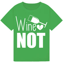 Load image into Gallery viewer, Wine Not? T-Shirt – Fun and Catchy Wine Quote Tee
