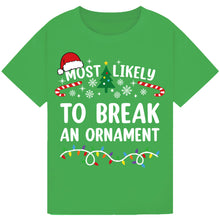 Load image into Gallery viewer, Most Likely to Break an Ornament T-Shi
