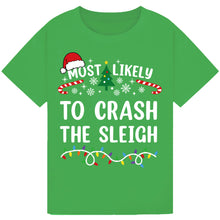 Load image into Gallery viewer, Most Likely to Crash the Sleigh T-Shirts
