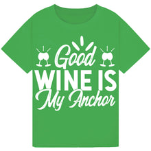 Load image into Gallery viewer, Good Wine is My Anchor T-Shirt – Relaxed Wine Lover Tee
