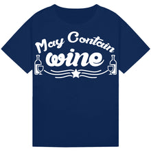 Load image into Gallery viewer, May Contain Wine T-Shirt – Playful Party Tee for Wine Lovers
