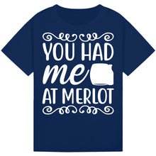 Load image into Gallery viewer, You Had Me at Merlot T-Shirt – Cute Wine Lover Tee
