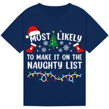 Load image into Gallery viewer, Most Likely to Make It on the Naughty List T-Shirts
