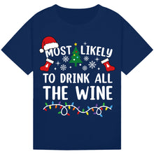 Load image into Gallery viewer, Most Likely to Drink All the Wine T-Shirts
