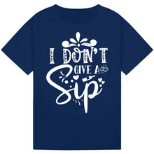 Load image into Gallery viewer, I Don’t Give a Sip T-Shirt – Hilarious Wine Lover Tee
