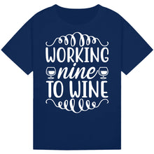 Load image into Gallery viewer, Working Nine to Wine T-Shirt – Perfect for Office Parties
