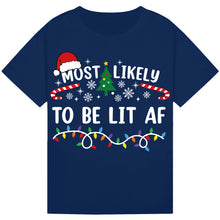 Load image into Gallery viewer, Most Likely to Be Lit AF T-Shirts
