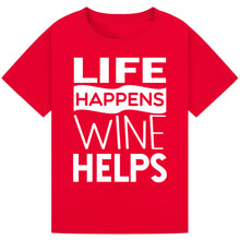 Load image into Gallery viewer, Life Happens Wine Helps T-Shirt – Inspirational Wine Tee
