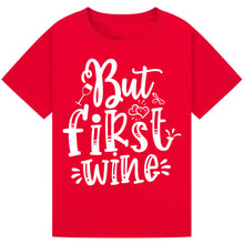 Load image into Gallery viewer, But First, Wine T-Shirt – Minimalist Wine Lover Tee
