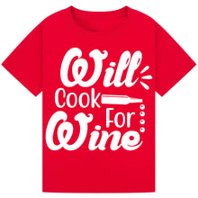 Load image into Gallery viewer, Will Cook for Wine T-Shirt – Foodie Quote Tee for Wine Lovers
