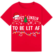 Load image into Gallery viewer, Most Likely to Be Lit AF T-Shirts
