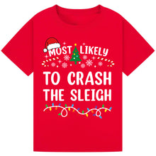 Load image into Gallery viewer, Most Likely to Crash the Sleigh T-Shirts
