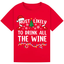 Load image into Gallery viewer, Most Likely to Drink All the Wine T-Shirts
