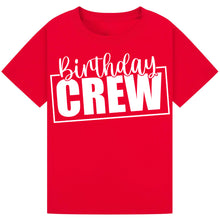 Load image into Gallery viewer, Birthday Crew Matching Shirt
