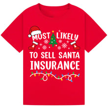 Load image into Gallery viewer, Most Likely to Sell Santa Insurance T-Shirts
