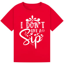 Load image into Gallery viewer, I Don’t Give a Sip T-Shirt – Hilarious Wine Lover Tee
