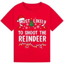 Load image into Gallery viewer, Most Likely to Shoot the Reindeer T-Shirts
