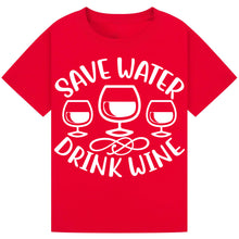 Load image into Gallery viewer, Save Water Drink Wine T-Shirt – Funny Wine Quote Tee
