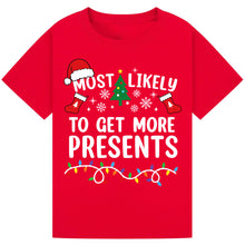 Load image into Gallery viewer, Most Likely to Get More Presents T-Shirts
