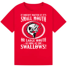 Load image into Gallery viewer, Small Mouth or Large Mouth, As Long as She Swallows Tee
