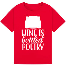 Load image into Gallery viewer, Wine is Bottled Poetry T-Shirt – Inspirational Wine Tee
