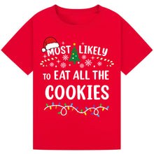Load image into Gallery viewer, Most Likely to Eat All the Cookies T-Shirts
