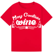 Load image into Gallery viewer, May Contain Wine T-Shirt – Playful Party Tee for Wine Lovers
