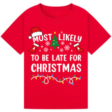 Lade das Bild in den Galerie-Viewer, Most Likely to Be Late for Christmas T-Shirts
