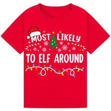 Load image into Gallery viewer, Most Likely to Elf Around T-Shirts
