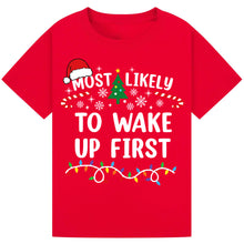 Load image into Gallery viewer, Most Likely to Wake Up First T-Shirts
