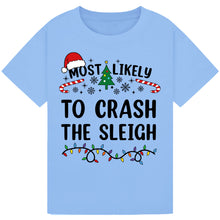 Load image into Gallery viewer, Most Likely to Crash the Sleigh T-Shirts

