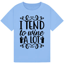 Load image into Gallery viewer, I Tend to Wine a Lot T-Shirt – Fun Quote for Wine Parties
