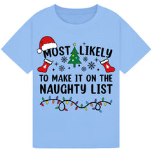 Load image into Gallery viewer, Most Likely to Make It on the Naughty List T-Shirts
