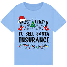 Load image into Gallery viewer, Most Likely to Sell Santa Insurance T-Shirts
